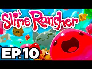 🔓 OPENING ANCIENT RUINS, QUICKSILVER SLIMES, HUNTER GORDO - Slime Rancher Ep.10 (Gameplay Lets Play)