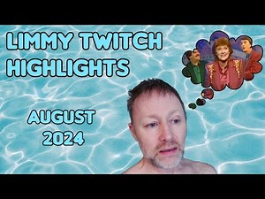 Limmy Twitch Highlights - August 2024