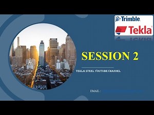 كورس تكلا كامل Session 2 for Tekla Structures 2020