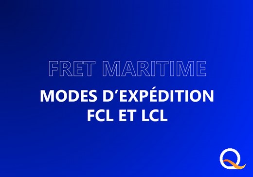 Fret Maritime : définition des modes d'expédition FCL et LCL | Newsroom