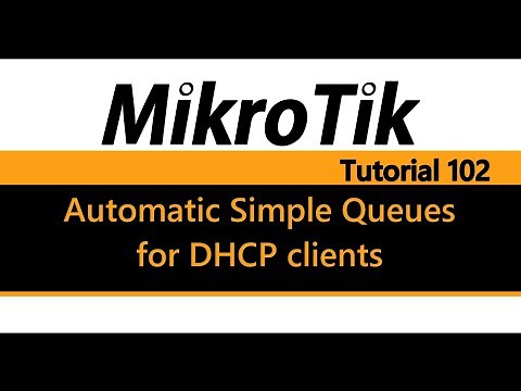 MikroTik Tutorial 102 - Automatic Simple Queues for DHCP clients