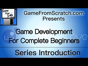 Game Development For The Complete Beginner -- Series Introduction