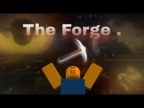 The Forge. (Roblox) Begining walkthrough