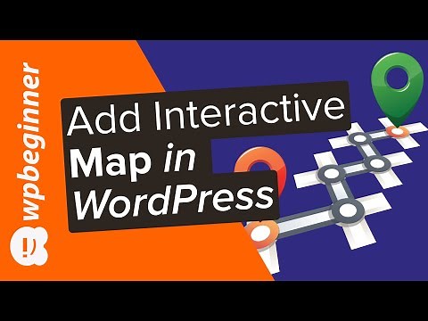 How to Add an Interactive Map in WordPress
