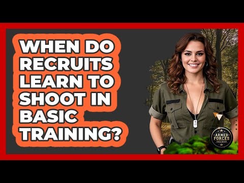 When Do Recruits Learn To Shoot In Basic Training?