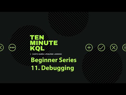 11. Kusto Query Language | KQL | Beginner Series | Debugging