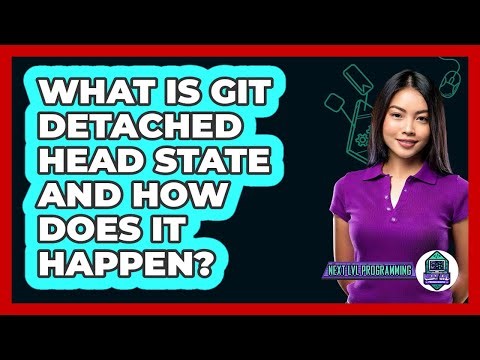 What Is Git Detached HEAD State And How Does It Happen? - Next LVL Programming