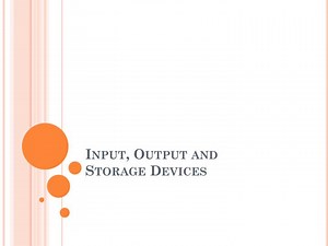 PPT - Input, Output and Storage Devices PowerPoint Presentation, free download - ID:5465072