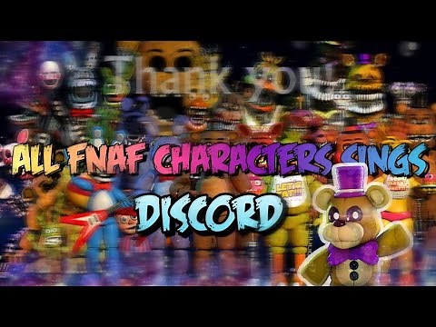 All FNAF Characters Sings Discord