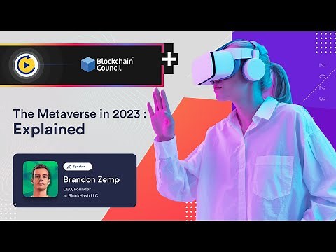 The Metaverse in 2023 Explained | Blockchain Council
