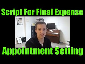 Final Expense Appointment Setting Script Explained