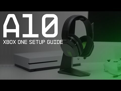 A10 Gaming Headset Xbox One Setup Guide || ASTRO Gaming