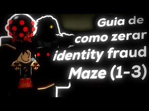 Guia de como zerar Identity Fraud (Maze 1-3) (Roblox)