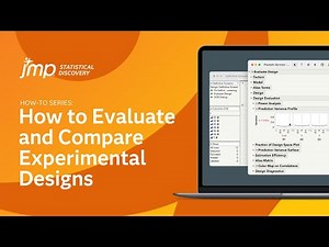 How to Evaluate and Compare Experimental Designs in JMP