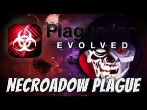 Plague Inc: Custom Scenarios - Necroadow Plague