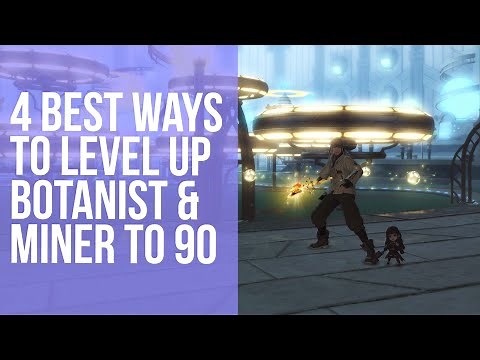 4 Best Ways to level up your gatherer from 80 to 90 (Botanist & Miner)