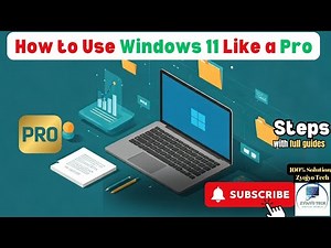 How to Use Windows 11 Like a Pro?