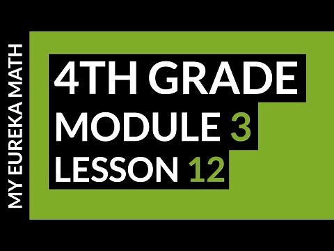 Eureka Math for 4th Grade Module 3 Lesson 12