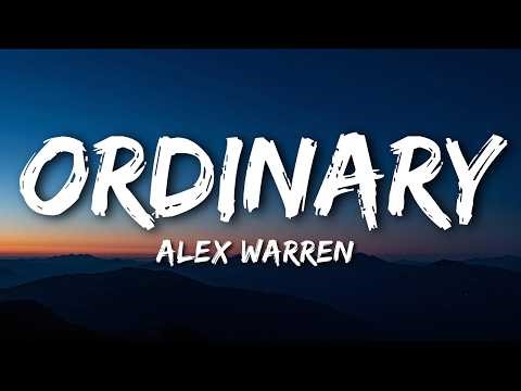 Alex Warren - Ordinary (Lyrics)