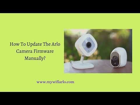 How To Update The Arlo Camera Firmware Manually | my.arlo.com | Arlo Firmware Update