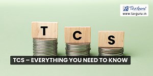 TCS under Income Tax– Everything you need to know