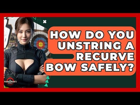 How Do You Unstring A Recurve Bow Safely? - The Marksman's Journal