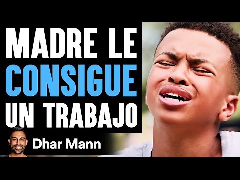 Se Tiene Que Conseguir Un Trabajo | Dhar Mann