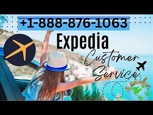 Expedia Customer Service | Ultimate Guide to 24/7 Assistance and Support Options