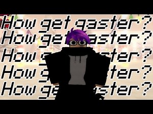 [Undertale: A Multiversal Timeline] Explaining how get gaster in AMT [OUTDATED]