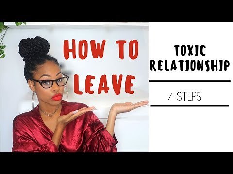 Toxic Relationship | How To Leave 7 Steps