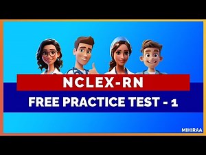 NCLEX RN PRACTICE TEST - 1 (FREE) | MIHIRAA