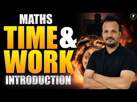 Time and Work: Maths Basic Concepts & Tricks for SSC CGL, Railway NTPC & CDS