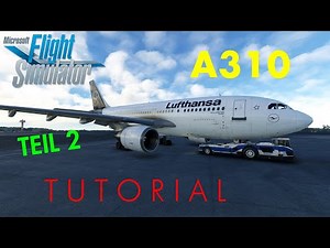 MSFS A310 Tutorial - Komplettflug Teil 2: Startvorbereitungen