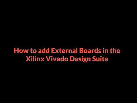 How to Add External Boards In Xilinx Vivado Design Suite