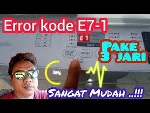 cara memperbaiki mesin cuci Toshiba error E7-1