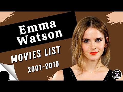 Emma Watson | Movies List (2001-2019)