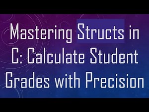 Mastering Structs in C: Calculate Student Grades with Precision