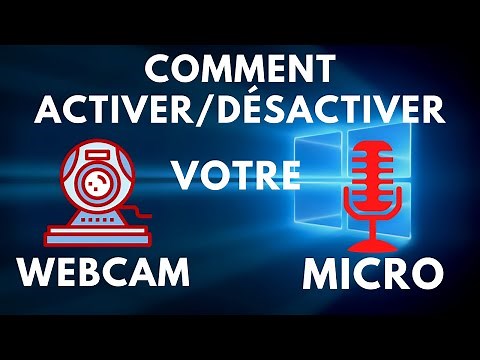 COMMENT ACTIVER/DÉSACTIVER LE MICROPHONE/CAMÉRA SUR WINDOWS 10 !