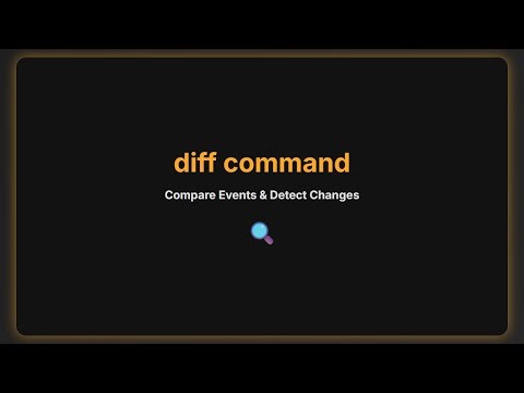 Learn the diff Command for Event Comparison and Change Detection