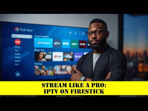 Stream Like a Pro: IPTV on Firestick