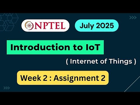 NPTEL Introduction to IoT (Internet of Things) Week 2 Assignment 2 Quiz Answers | 2025 July