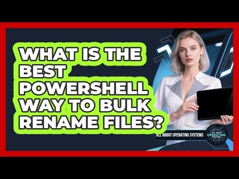 What Is The Best PowerShell Way To Bulk Rename Files? - All About Operating Systems