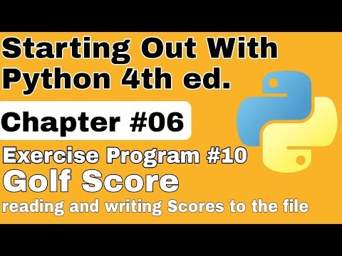 Starting Out With Python Chapter 6 Exercise Program 10 Golf Scores Python read file Exercise Program