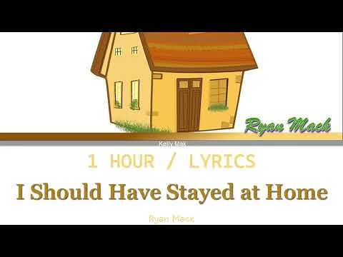 Ryan Mack | I Should Have Stayed at Home [1 Hour Loop] With Lyrics