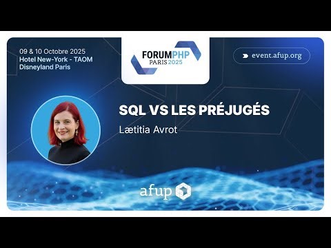 SQL vs Les Préjugés - Lætitia Avrot - Forum PHP 2025