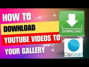 How to Download YouTube Videos to Your Gallery Using ClipGrab (PC & Phone)”