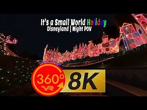 It's a Small World Holiday 8K 360 VR spatial audio Disneyland