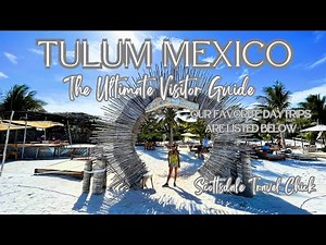 The Tulum Ultimate Guide (w Maps!) - Everything You Need To Know!!