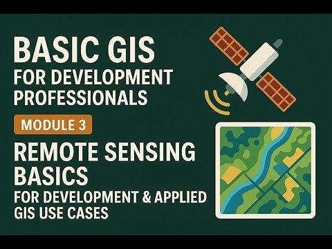 Baisc GIS for Development Professionals - Module 3