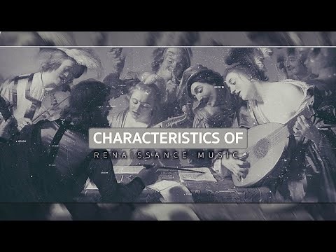 Characteristics of Renaissance Music